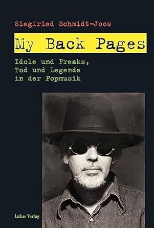 My Back Pages: Idole und Freaks, Tod und Legende in der Popmusik ...
