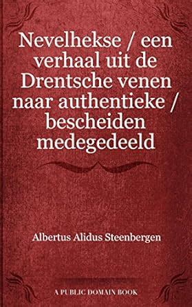 Nevelhekse / een verhaal uit de Drentsche venen naar authentieke ...