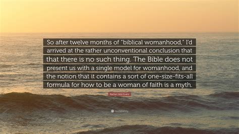 Rachel Held Evans Quote: “So after twelve months of “biblical womanhood ...