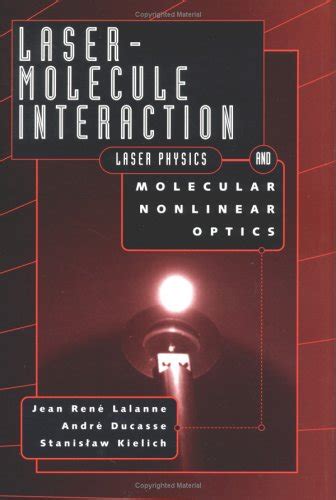 Buy Laser–Molecule Interaction: Laser Physics and Molecular Nonlinear ...