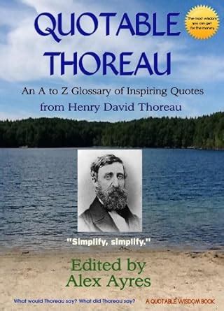 Quotable Thoreau: An A to Z Glossary of Inspiring Quotations from Henry ...