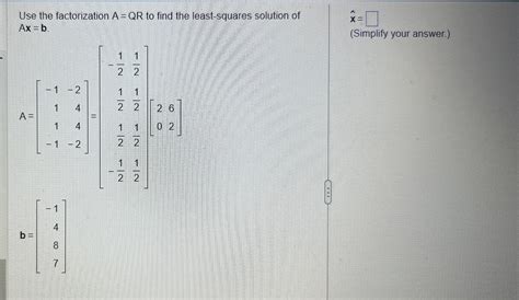 Solved Use the factorization A=QR ﻿to find the least-squares | Chegg.com