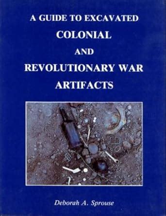 Buy A Guide to Excavated Colonial and Revolutionary War Artifacts Book ...
