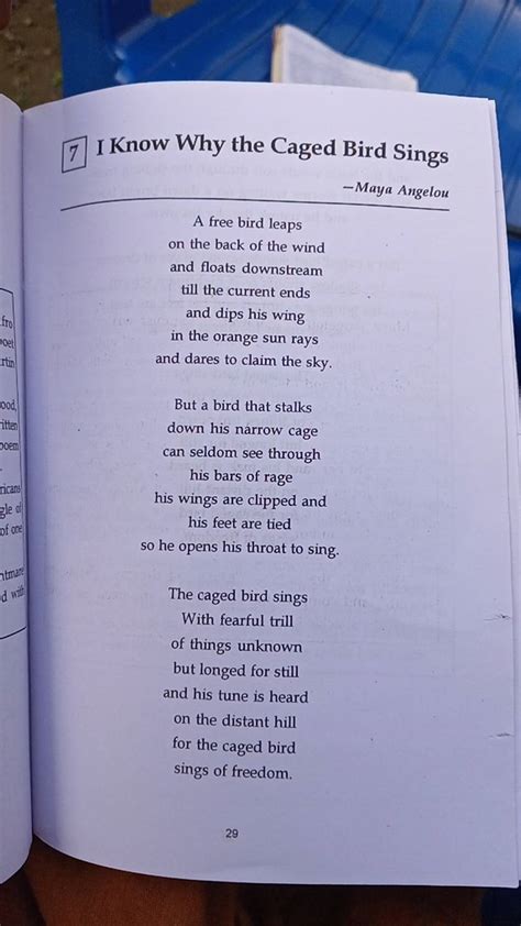 7 I Know Why the Caged Bird Sings -Maya Angelou A free bird leaps on the