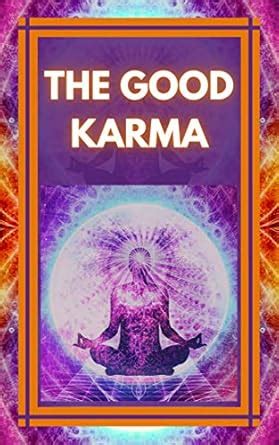THE GOOD KARMA: Attract positive energy to your life! (TECHNIQUES TO ...