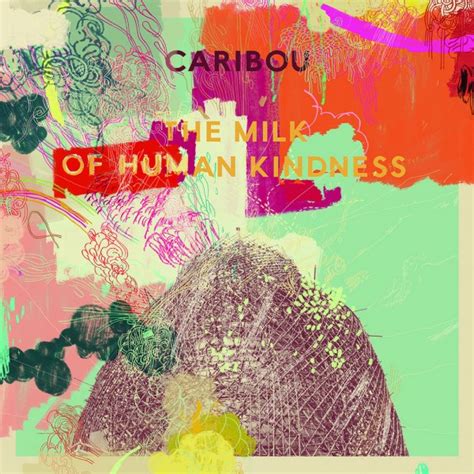Caribou - The Milk Of Human Kindness (CD) | Domino Mart - Domino