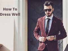 Image result for dress well