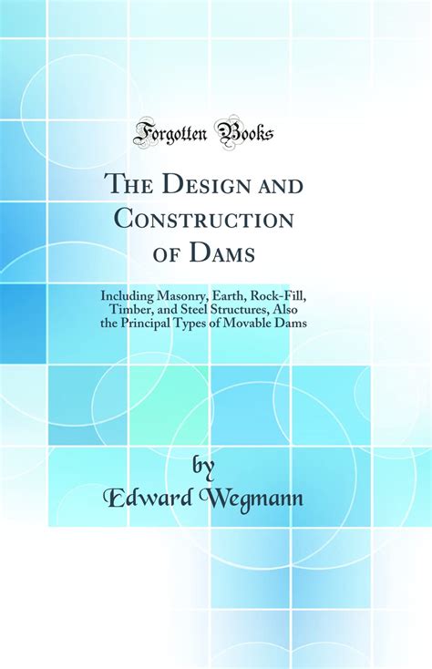 Buy The Design and Construction of Dams: Including Masonry, Earth, Rock ...