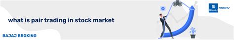 Pairs Trading: Definition, Advantages & Key Characteristics
