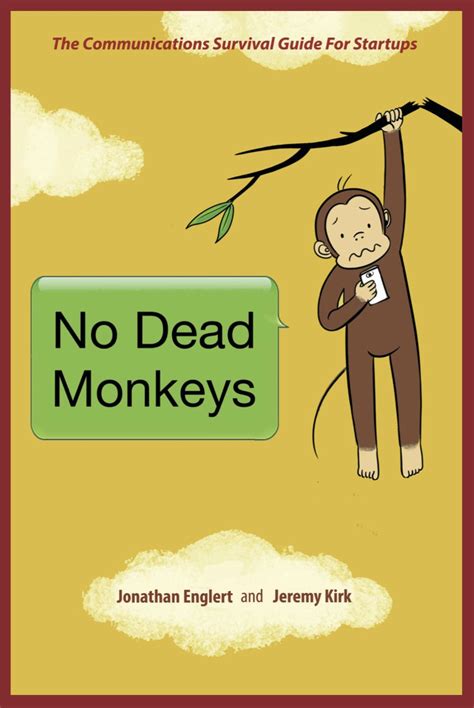 No Dead Monkeys: The Communications Survival Guide for Startups eBook ...