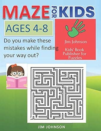 MAZE FOR KIDS AGES 4-8 Do you make these mistakes while finding your ...