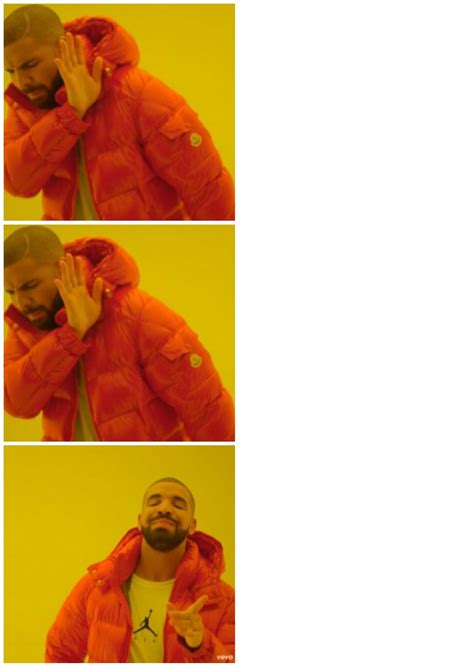 Drake Meme Template Alternative