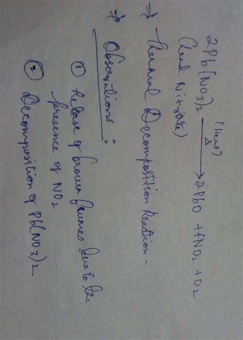 Two observation when lead nitrate is heated in a test tube ? Name the reaction? Write a balanced ...