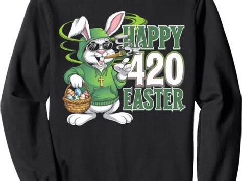Happy 420 Easter Bunny Cool Funny Weed Smoking Sweatshirt - Buy t-shirt ...