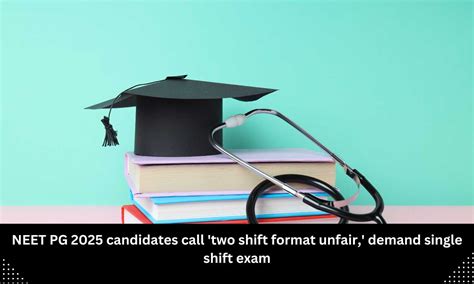 NEET PG 2025 candidates call 'two shift format unfair,' demand single ...