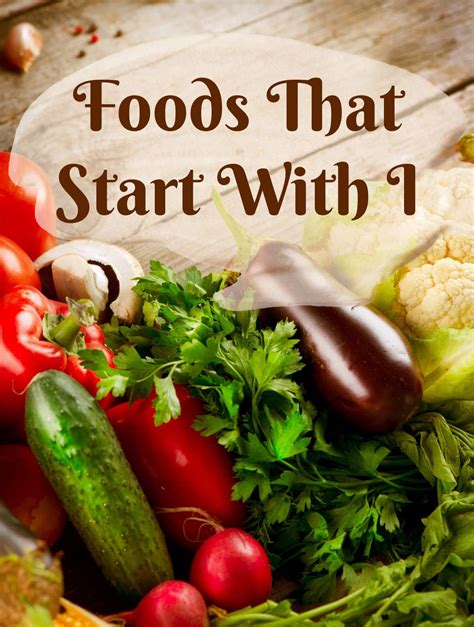 Foods That Start With I - Healthier Steps