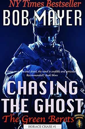 Chasing the Ghost: Horace Chase #1 (The Green Berets Book 7) eBook ...