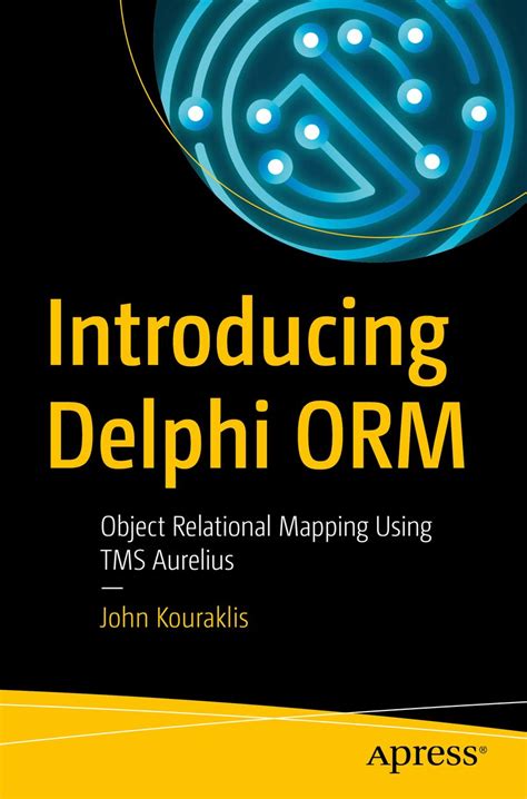 Introducing Delphi ORM: Object Relational Mapping Using TMS Aurelius ...