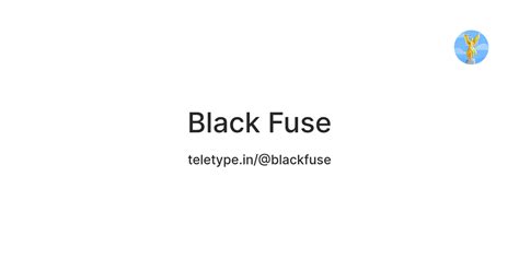 Black Fuse — Teletype