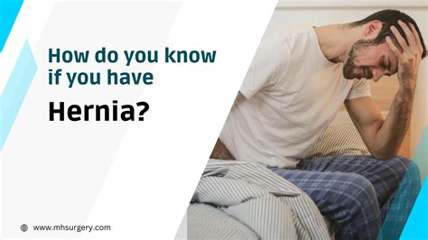 How Do You Know If You Have A Hernia? Types, Causes & Treatment