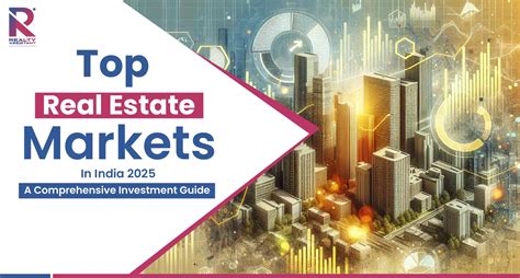 Top Real Estate Markets In India 2025: Stay Ahead Of The Trends
