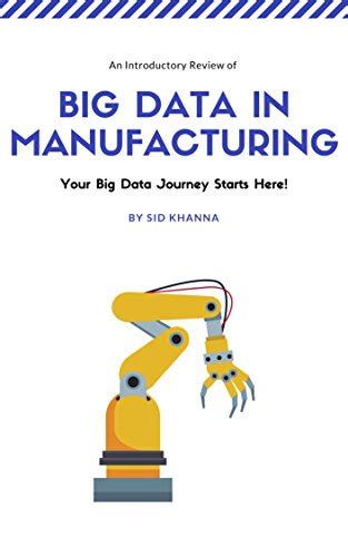 BIG DATA IN MANUFACTURING: A Practical Introductory Guide to starting ...