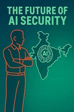 The Future of AI Security: Cybersecurity India Blueprint eBook : Pandit ...