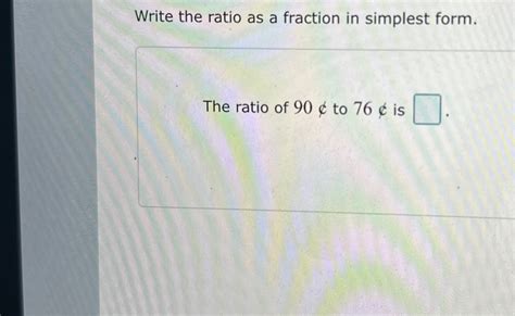 Solved Write the ratio as a fraction in simplest form.The | Chegg.com