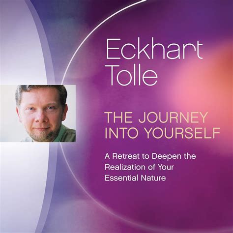 The Journey into Yourself: A Retreat to Deepen the Realization of Your ...