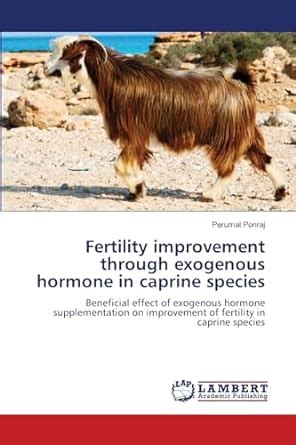 Buy Fertility improvement through exogenous hormone in caprine species ...