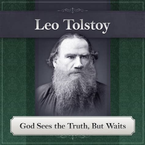 God Sees the Truth, But Waits: A Leo Tolstoy Short Story (Audio ...