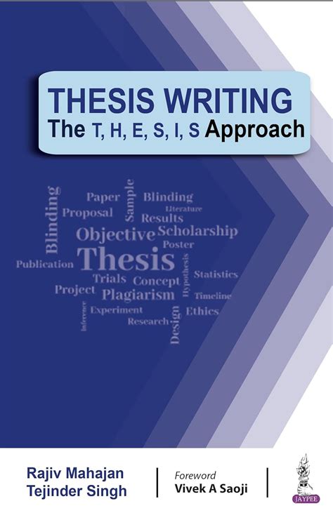 Thesis Writing: The T H E S I S Approach eBook : Mahajan, Rajiv, Singh ...