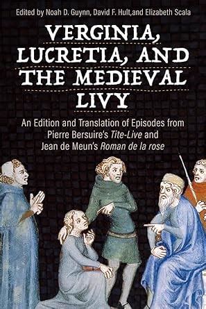 Buy Verginia, Lucretia, and the Medieval Livy: An Edition and ...