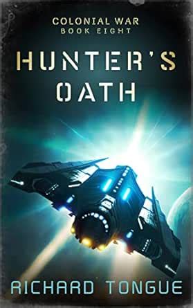 Hunter's Oath (Colonial War Book 8) eBook : Tongue, Richard: Amazon.in ...