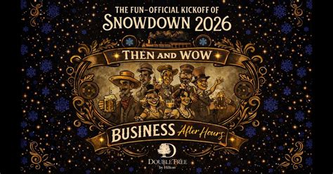 The FUN-Official Kickoff of Snowdown - Business After Hours, DoubleTree ...