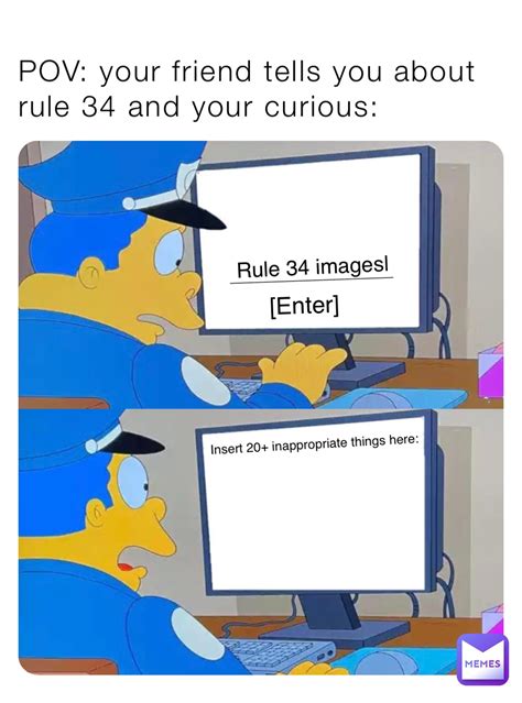 POV: your friend tells you about rule 34 and your curious ...