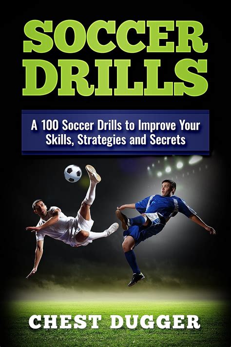 Soccer Drills: A 100 Soccer Drills to Improve Your Skills, Strategies ...