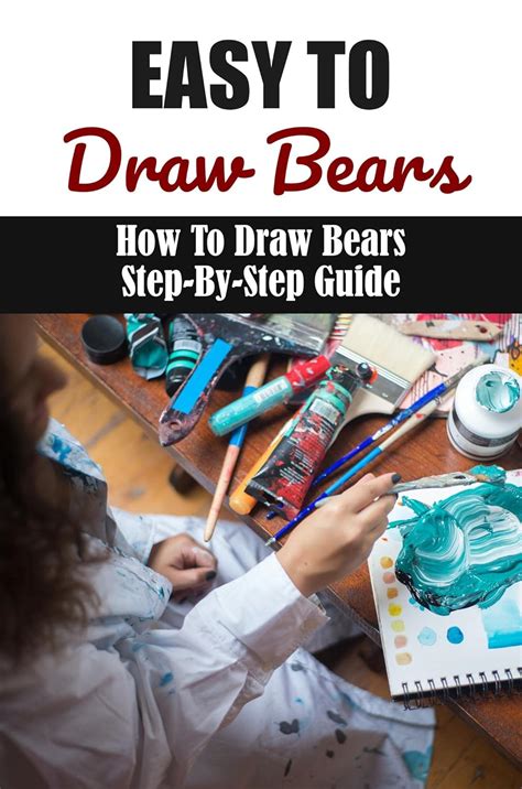 Easy To Draw Bears: How To Draw Bears Step-By-Step Guide eBook ...
