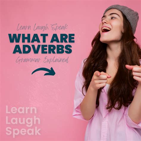 Adverbs: Understanding The Definition And Usage - Learn Laugh Speak