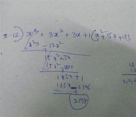 Find the remaider when x2+3x2+3x+1is divided by x-12 - Brainly.in