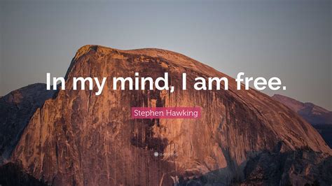 Stephen Hawking Quote My Mind Is Free 的图像结果