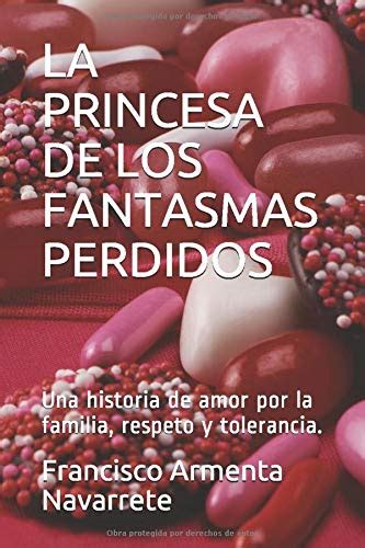 Buy LA PRINCESA DE LOS FANTASMAS PERDIDOS: Una historia de amor por la ...