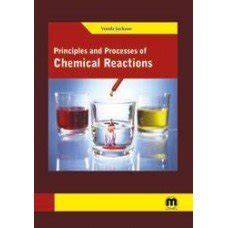 Principles Processes of Chemical Reactions : Vonda Jackson, Vonda ...