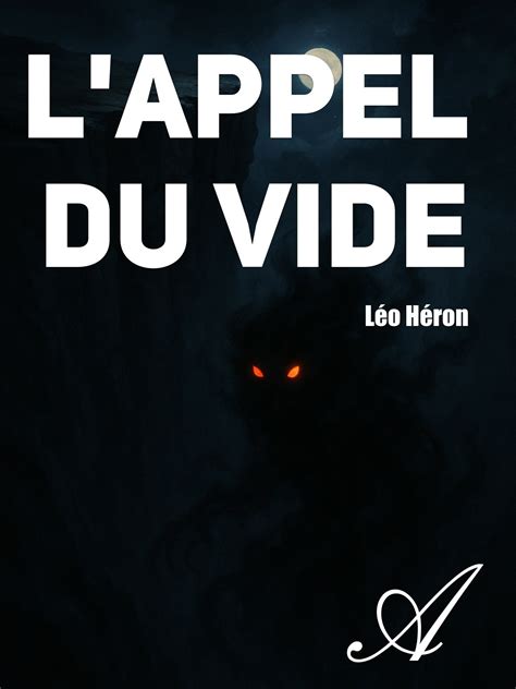 L'appel du vide (Léo Héron) - (incomplet) - Nouvelles - Atramenta