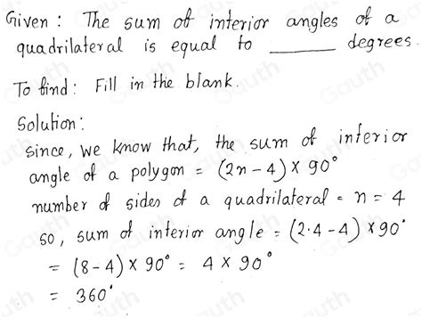 Solved: The sum of the interior angles of a quadrilateral is equal to ...