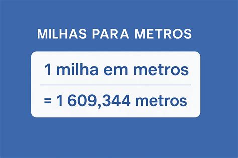Milhas Para Metros – Converta Rápido e Fácil Online