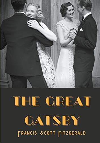 The Great Gatsby: A 1925 novel written by American author F. Scott ...