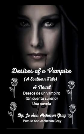 Desires of a Vampire (A Southern Tale) A Novel Deseos de un vampiro (Un ...