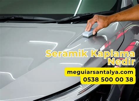 Seramik Kaplama Nedir | Meguiar's Antalya