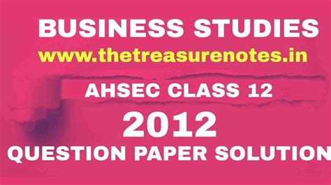 AHSEC Class 12 ' Business Studies 2012 Question Paper Solution | HS 2nd ...